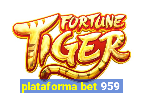 plataforma bet 959